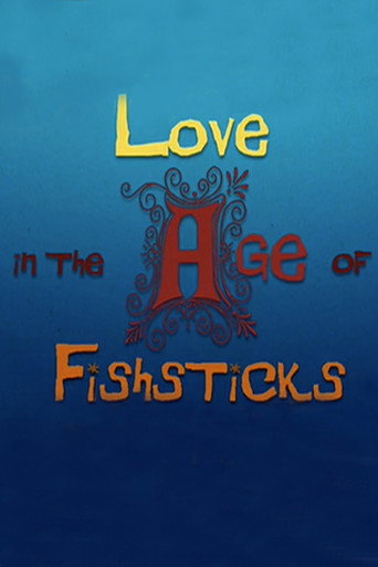 Love in the Age of Fishsticks poster