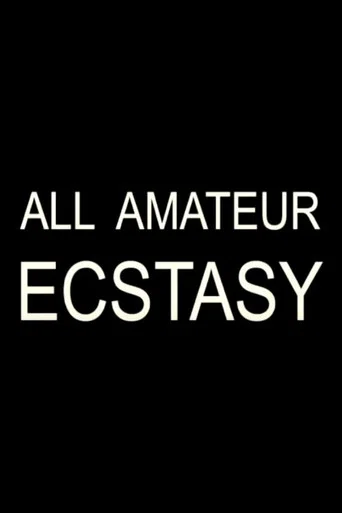 Movie poster for All Amateur Ecstasy (2002)