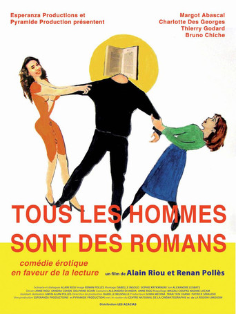 Movie poster for Tous les hommes sont des romans (2009)
