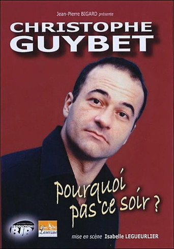 Movie poster for Christophe Guybet - Pourquoi pas ce soir ? (2006)