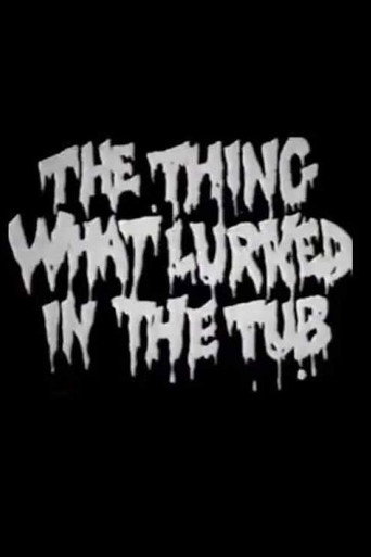 Movie poster for The Thing What Lurked in the Tub (1988)