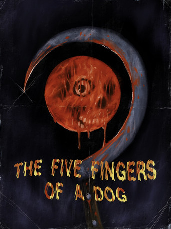Movie poster for The Five Fingers of a Dog (2022)