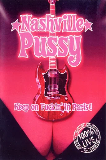 Movie poster for Nashville Pussy - Keep On Fuckin' in Paris (2010)