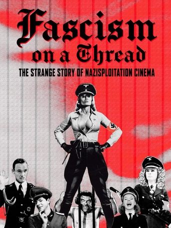 Fascism on a Thread: The Strange Story of Nazisploitation Cinema poster