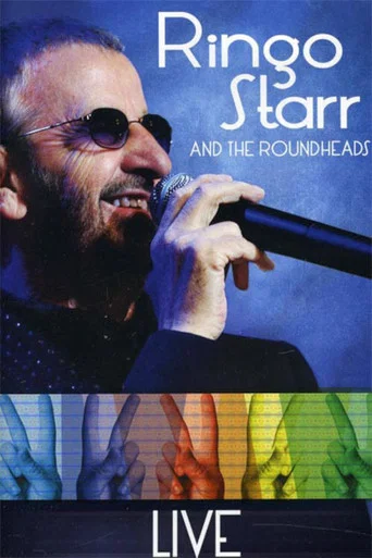 Movie poster for Ringo Starr and the Roundheads - Live (2005)