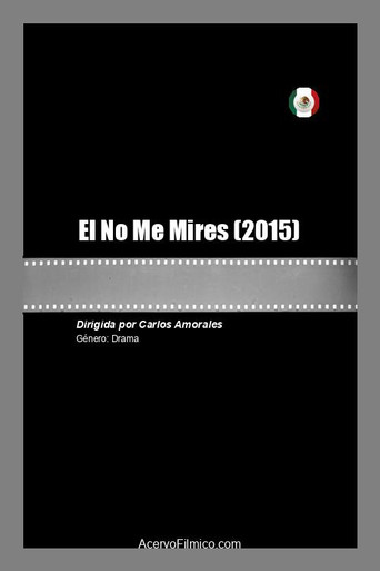 Movie poster for El No Me Mires (2015)