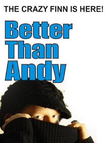 Movie poster for Better Than Andy - The Crazy Finn is Here (2009)