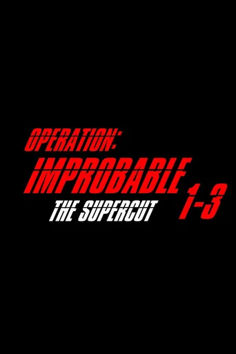 Movie poster for Operation: Improbable - The Supercut