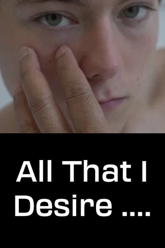 Movie poster for All That I Desire.... (2017)