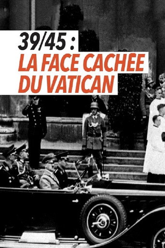 Movie poster for 39-45 : la face cachée du Vatican (2016)