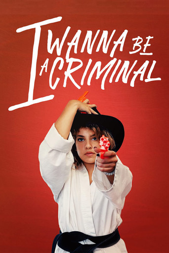 Movie poster for I Wanna Be a Criminal (2023)