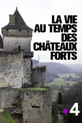 Movie poster for La vie au temps des châteaux forts (2018)