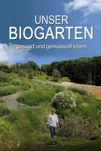 Movie poster for Unser  Biogarten - Gesund und genußvoll leben (2013)