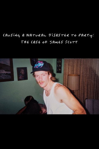 Movie poster for Causing a Natural Disaster to Party: The Case of James Scott (2022)