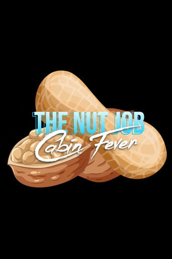 Movie poster for The Nut Job: Cabin Fever (2024)