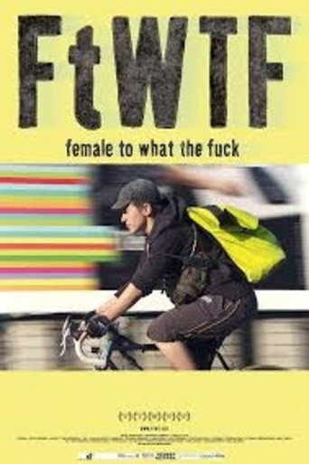 Movie poster for FtWTF: Female to What the Fuck (2015)