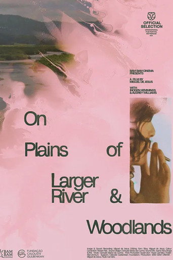 Movie poster for On Plains of Larger River & Woodlands (2024)