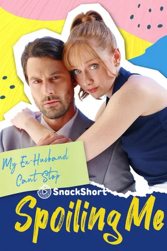 Series poster for My Ex-Husband Can't Stop Spoiling Me (2024)