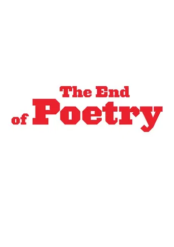 The End of Poetry poster