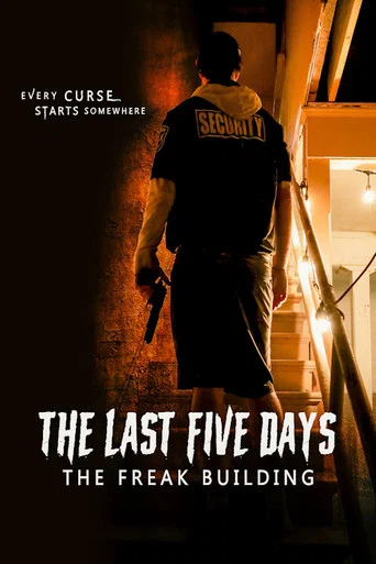 Movie poster for The Last Five Days: The Freak Building (2024)
