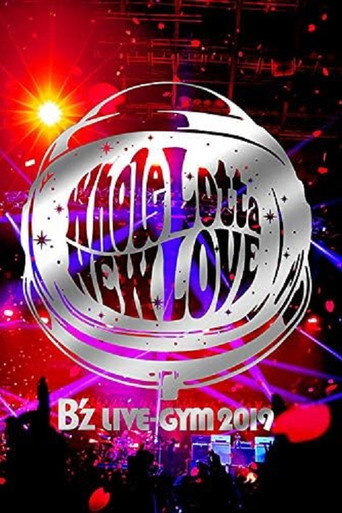 Movie poster for B'z LIVE-GYM 2019 -Whole Lotta NEW LOVE- (2019)
