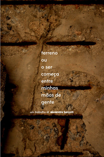 Movie poster for Terreno ou O Ser Começa Entre as Minhas Mãos de Gente (2026)