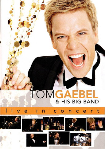 Movie poster for Tom Gaebel & His Big Band ‎– Live In Concert (2006)