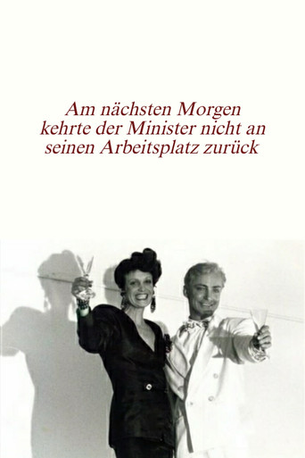 Movie poster for Am nächsten Morgen kehrte der Minister nicht an seinen Arbeitsplatz zurück (1986)