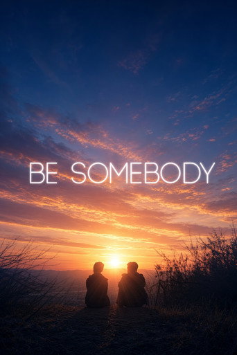 Movie poster for Be Somebody (2016)