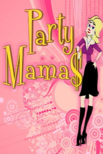 Series poster for Party Mamas (2007)