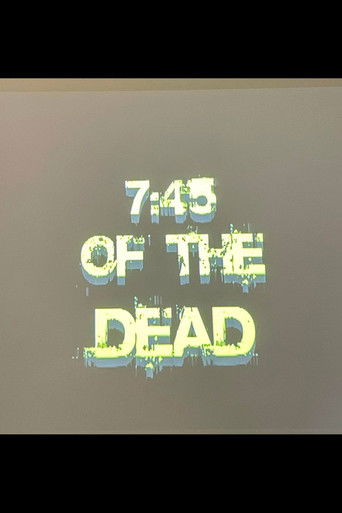7:45 of the Dead poster