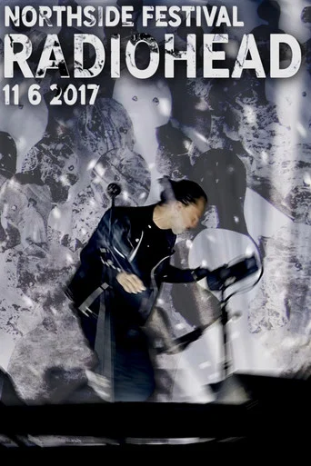 Movie poster for Radiohead | NorthSide 2017 (2017)