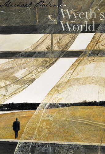 Movie poster for Michael Palin In Wyeth's World (2013)