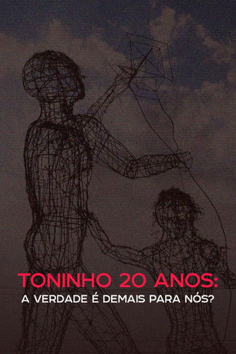 Toninho 20 anos: a verdade é demais para nós? poster