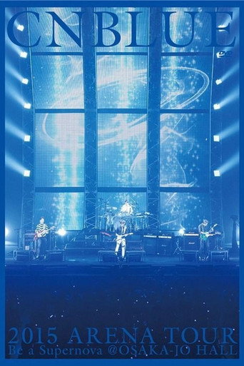 CNBLUE 2015 ARENA TOUR ～Be a Supernova～ poster