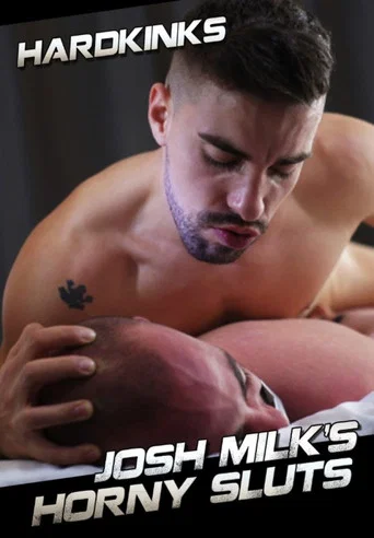 Movie poster for Josh Milk's Horny Sluts (2021)