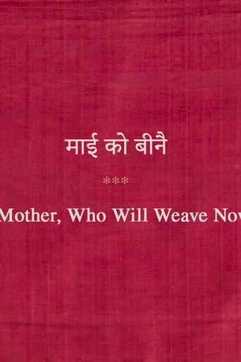 Mother, Who Will Weave Now? poster