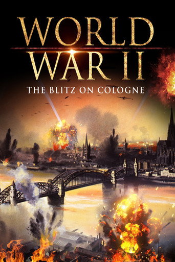 Movie poster for World War II: The Blitz on Cologne (2018)