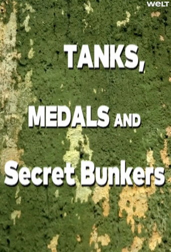Movie poster for Tanks, Medals & Secret Bunkers - The Fascination of Historic Military Technology (2017)