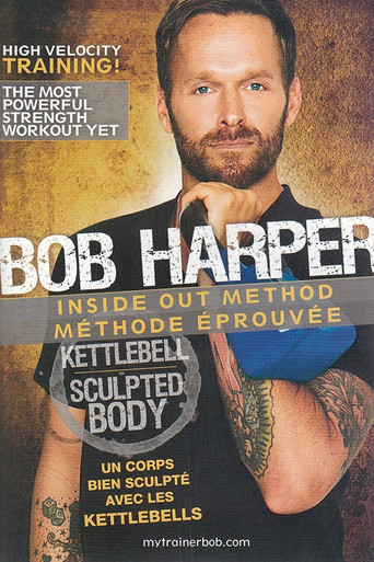 Bob Harper: Inside Out Method - Kettlebell Sculpted Body poster