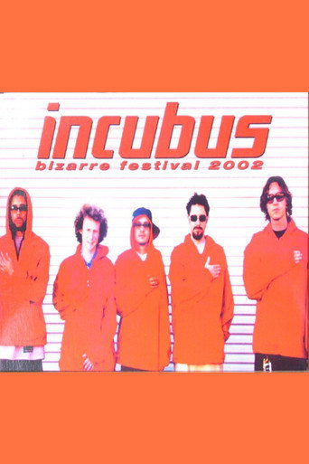 Movie poster for Incubus - Bizarre Festival (2002)