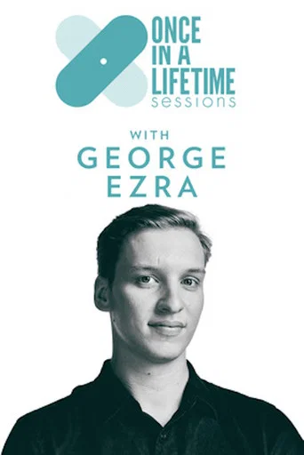 Movie poster for Once in a Lifetime Sessions with George Ezra