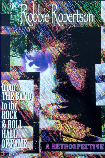 Movie poster for Robbie Robertson: A Retrospective - From the Band to the Rock'n'Roll Hall Of Fame (1994)