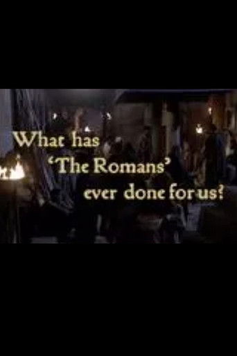 What Has 'The Romans' Ever Done For Us? poster