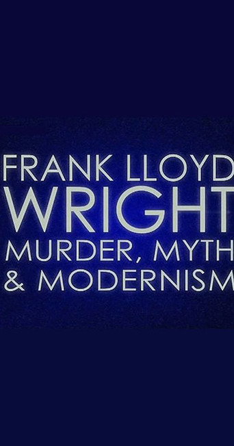 Movie poster for Frank Lloyd Wright: Murder, Myth and Modernism (2005)