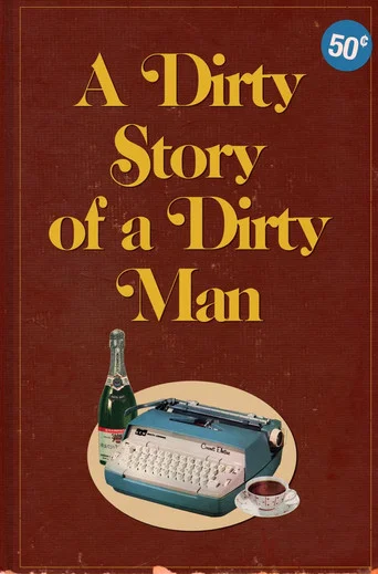 Movie poster for A Dirty Story of A Dirty Man