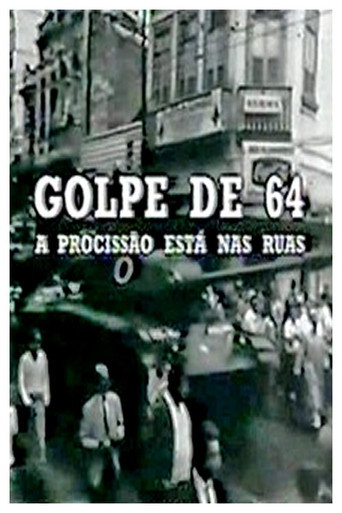 Golpe de 64: a Procissão Está nas Ruas poster
