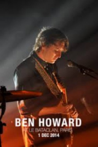 Movie poster for Ben Howard - At Le Bataclan Paris (2014)
