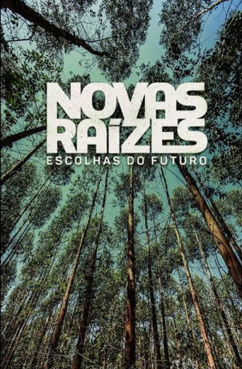 Novas Raízes – Escolhas do Futuro poster
