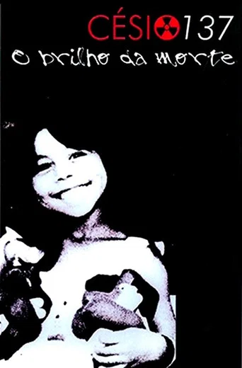 Movie poster for Césio 137 - O Brilho da Morte (2003)